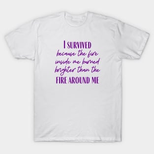 The Fire Inside Me T-Shirt